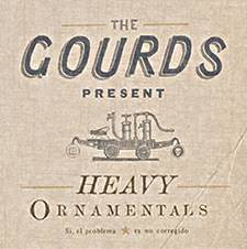 The Gourds : Heavy Ornamentals